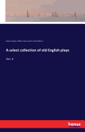 A select collection of old English plays: Vol. V