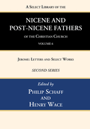 A Select Library of the Nicene and Post-Nicene Fathers of the Christian Church: [First Series