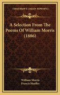 A Selection from the Poems of William Morris (1886)