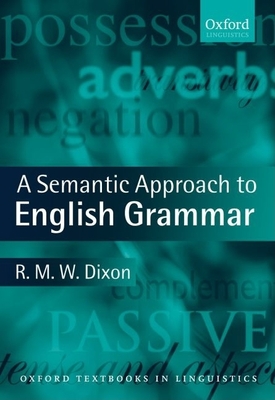 A Semantic Approach to English Grammar - Dixon, R M W