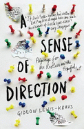 A Sense of Direction: Pilgrimage for the Restless and the Hopeful [Paperback] [Feb 13, 2014] Gideon Lewis-Kraus