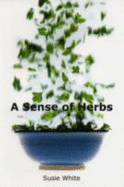 A Sense of Herbs - White, Susie