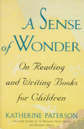 A Sense of Wonder: On Reading and Writing Books for Children