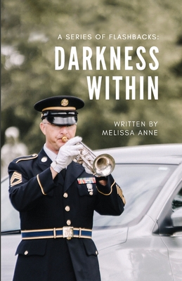 A Series of Flashbacks: Darkness Within: Darkness Within: Darkness Within: Darkness Within - Cross, Melissa
