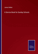 A Service Book for Sunday Schools