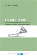 A Sharing Economy: How Social Wealth Funds Can Reduce Inequality and Help Balance the Books