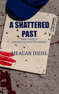 A Shattered Past: Book Three of the Blue Hat Detective Agency