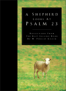 A Shepherd Looks at Psalm 23: Reflections from the Bestselling Book by W. Philip Keller