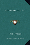 A Shepherd's Life - Hudson, W H