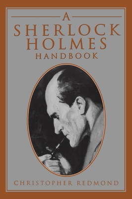 A Sherlock Holmes Handbook - Redmond, Christopher