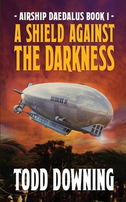 A Shield Against the Darkness - Downing, Todd