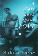 A Short Book about Love