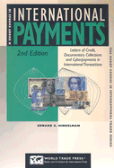 A Short Course in International Payments: How to Use Letters of Credit, D/P and D/A Terms, Prepayment, Credit, and Cyberpayments in International Transactions