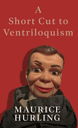 A Short Cut to Ventriloquism