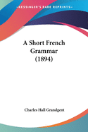 A Short French Grammar (1894)