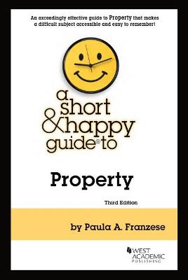 A Short & Happy Guide to Property - Franzese, Paula A.