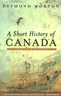 A Short History of Canada - Revised: Sixth Edition