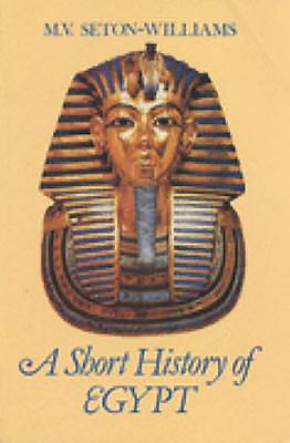 A Short History of Egypt - Seton-Williams, M V