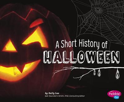 A Short History of Halloween - Lee, Sally