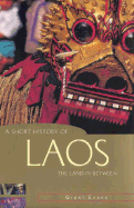 A Short History of Laos: The Land in Between