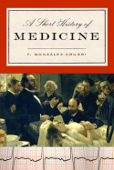 A Short History of Medicine - Gonzalez-Crussi, F, M.D.