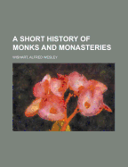 A Short History of Monks and Monasteries