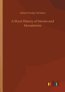 A Short History of Monks and Monasteries