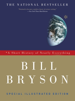 A Short History of Nearly Everything, Illustrated Edition - Bryson, Bill