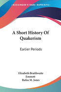 A Short History Of Quakerism: Earlier Periods