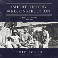 A Short History of Reconstruction, Updated Edition: 1863-1877