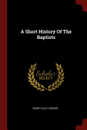 A Short History Of The Baptists