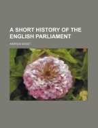 A Short History of the English Parliament