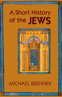 A Short History of the Jews - Brenner, Michael, and Riemer, Jeremiah (Translated by)