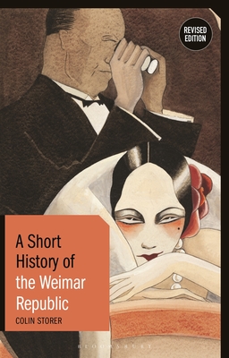 A Short History of the Weimar Republic: Revised Edition - Storer, Colin