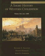 A Short History of Western Civilization: Volume Two: Since 1600