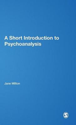 A Short Introduction to Psychoanalysis - Milton, Jane, and Polmear, Caroline, and Fabricius, Julia