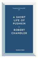 A Short Life of Pushkin