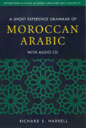 A Short Reference Grammar of Moroccan Arabic: With Audio CD