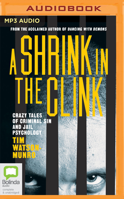 A Shrink in the Clink - Watson-Munro, Tim (Read by)