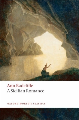 A Sicilian Romance - Radcliffe, Ann, and Milbank, Alison (Editor)