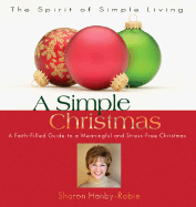 A Simple Christmas: A Faith-Filled Guide to a Meaningful and Stress-Free Christmas
