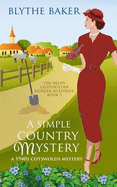 A Simple Country Mystery: A 1940s Cotswolds Mystery