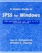 A Simple Guide to SPSS for Windows for Versions 8.0, 9.0, 10.0, and 11.0 (Revised Edition) - Kirkpatrick, Lee A, and Feeney, Brooke C