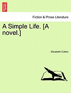 A Simple Life. [A Novel.] Vol. III
