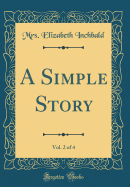 A Simple Story, Vol. 2 of 4 (Classic Reprint)