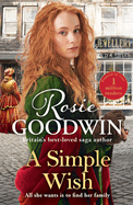A Simple Wish: A heartwarming and uplifiting saga from bestselling author Rosie Goodwin
