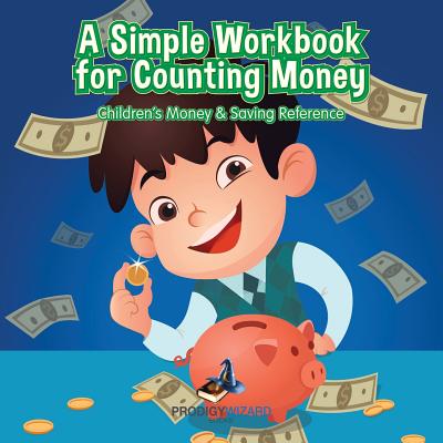 A Simple Workbook for Counting Money I Children's Money & Saving Reference - Prodigy Wizard