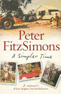 A Simpler Time: A Memoir of Love, Laughter, Loss and Billycarts - FitzSimons, Peter