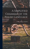 A Simplified Grammar of the Polish Language