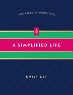 A Simplified Life: Tactical Tools for Intentional Living